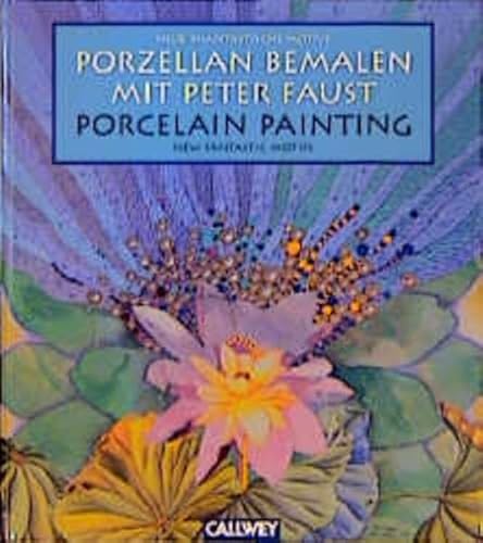 Porzellan bemalen, Bd.2, Neue phantastische Motive (German and English Edition) (9783766713483) by Faust, Peter