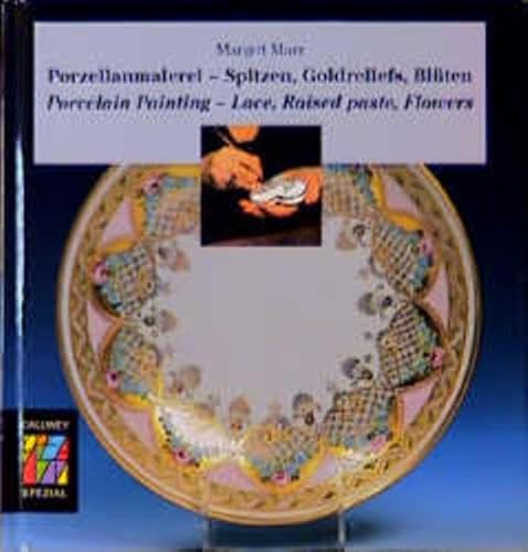 9783766714060: Porzellanmalerei - Spitzen, Goldreliefs, Blten. Porcelain Painting - Lace, Raised paste, Flowers. (German Edition)