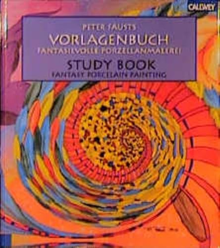 Peter Fausts Vorlagenbuch. Fantasievolle Porzellanmalerei. (9783766714299) by Faust, Peter