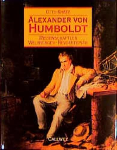 Stock image for Alexander von Humboldt. Wissenschaftler - Weltbrger - Revolutionr. for sale by Antiquariat Kai Gro