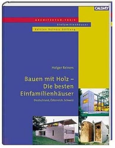 9783766714633: Bauen mit Holz - Die besten Einfamilienhuser: Deutschland, sterreich, Schweiz