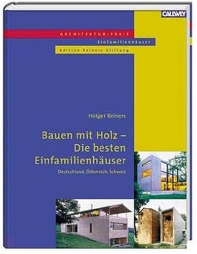 Architektur-Preis Einfamilienhäuser. Bauen mit Holz.: Die besten Einfamilienhäuser.