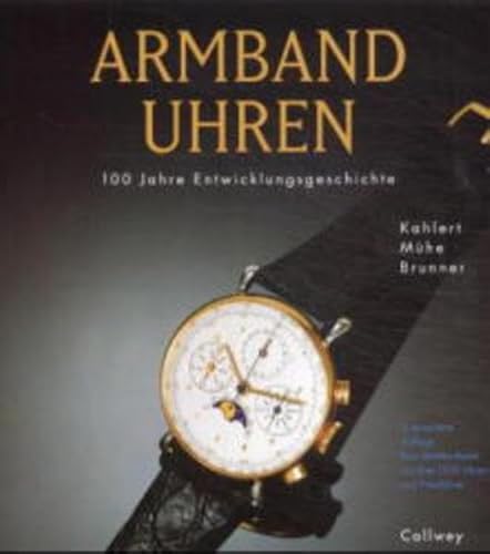 Beispielbild fr Armbanduhren. 100 Jahre Entwicklungsgeschichte zum Verkauf von medimops
