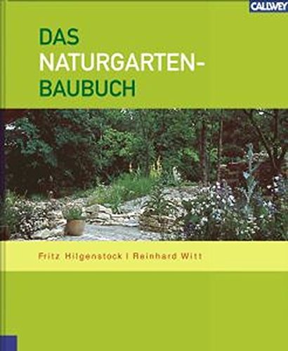 Beispielbild fr Das Naturgarten-Baubuch zum Verkauf von medimops