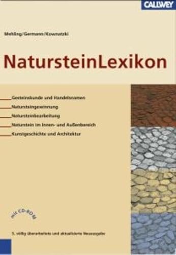 Stock image for NatursteinLexikon: Gesteinskunde und Handelsnamen. Natursteingewinnung. Natursteinbearbeitung. Naturstein im Innen- und Auenbereich. Kunstgeschichte und Architektur for sale by medimops