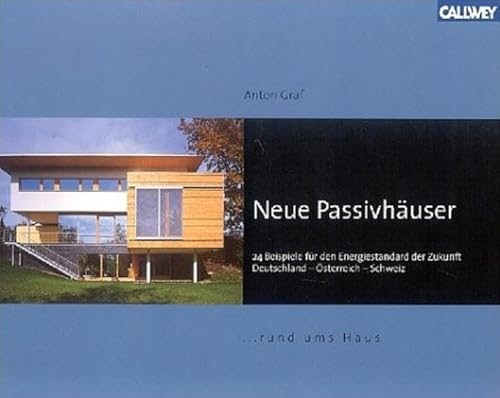 Neue Passivhäuser (24 Beispiele für den Energiestandard der Zukunft). - GRAF, ANTON