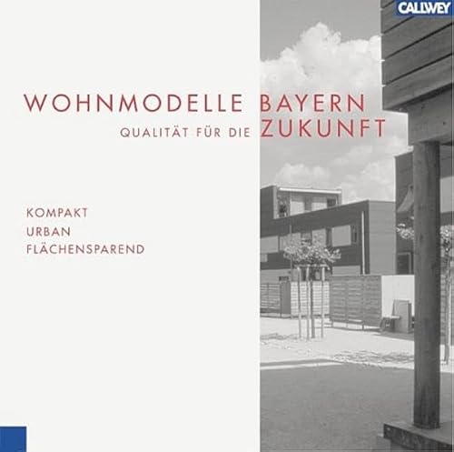 Wohnmodelle Bayern: Kompakt - Urban - Innovativ - Unknown Author