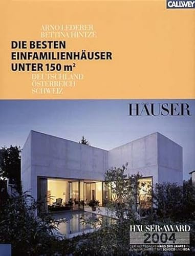 Die besten Einfamilienhäuser unter 150 qm: Deutschland - Österreich - Schweiz - Lederer, Arno, Hintze, Bettina