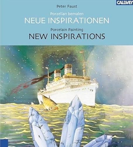 Porzellan bemalen. Neue Inspirationen. / Porcelain Painting. New Inspirations (9783766716033) by Peter Faust