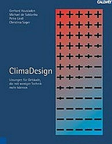 Beispielbild fr ClimaDesign: Lsungen fr Gebude, die mit weniger Technik mehr knnen [Gebundene Ausgabe] Gerhard Hausladen (Autor), Michael de Saldanha (Autor), Christina Sager (Autor), Petra Liedl (Autor) zum Verkauf von BUCHSERVICE / ANTIQUARIAT Lars Lutzer