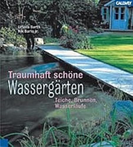 Stock image for Traumhaft schne Wassergrten. Teiche, Brunnen, Wasserlufe for sale by medimops