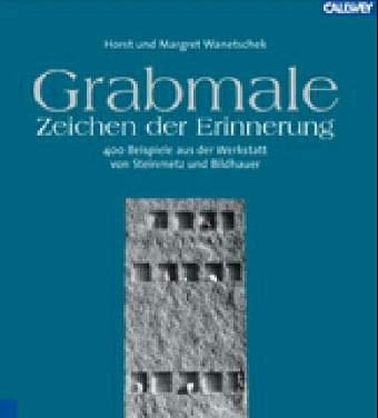 Beispielbild fr Grabmale - Zeichen der Erinnerung: 400 Beispiele aus der Werkstatt von Steinmetz und Bildhauer zum Verkauf von medimops