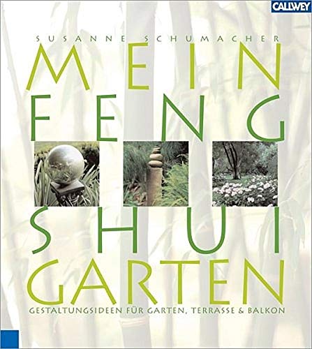 Beispielbild fr Mein Feng Shui Garten: Gestaltungsideen fr Garten, Terrasse und Balkon zum Verkauf von medimops