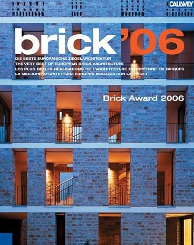 brick 06: Die beste europäische Ziegelarchitektur Brick Award 2006 - Wienerberger