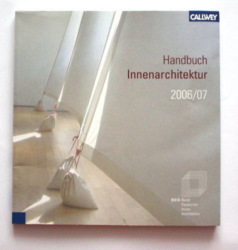 Stock image for BDIA Handbuch Innenarchitektur 2006/2007. Bund Deutscher Innenarchitekten for sale by medimops