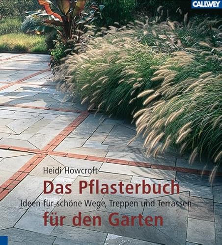 Stock image for Das Pflasterbuch fr den Garten: Ideen fr schne Wege, Treppen und Terrassen for sale by medimops