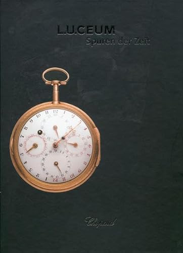 Beispielbild fr L.U.CEUM: Spuren der Zeit / Traces of Time / Traces du Temps - Sammlung Chopard Manufacture zum Verkauf von Leserstrahl  (Preise inkl. MwSt.)