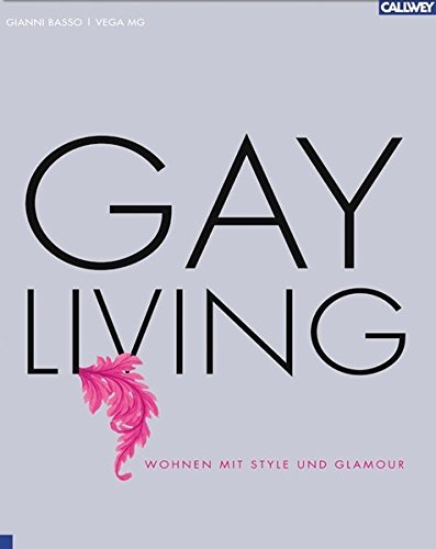 Beispielbild fr Gay Living. Wohnen mit Style und Glamour. zum Verkauf von Worpsweder Antiquariat