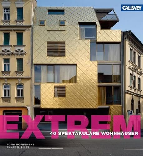 Stock image for Extrem! 40 spektakulre Wohnhuser, Mit vielen Abb., Aus dem Englischen von Peter Friedrich, for sale by Wolfgang Rger