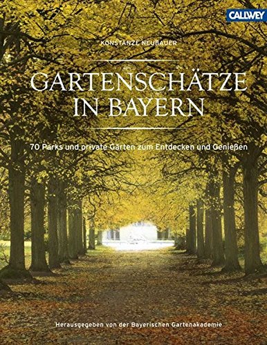 9783766719058: Gartenschtze in Bayern: 70 Parks und private Grten zum Entdecken und Genieen