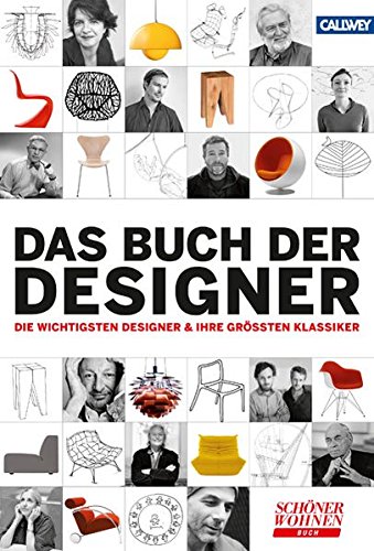 Das Buch der Designer : die wichtigsten Designer & ihre größten Klassiker. Schöner-Wohnen-Buch - Schäfer, Stephan, Iris Franz Hans-Joachim Györffy u. a.