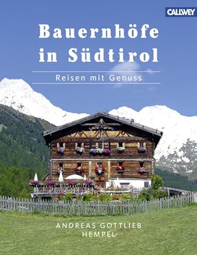 Stock image for Bauernhfe in Sdtirol: Reisen mit Genuss for sale by medimops