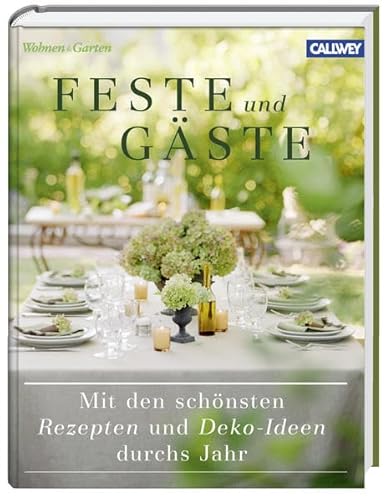 9783766720450: Feste und Gste: Mit den schnsten Rezepten und Deko-Ideen durchs Jahr