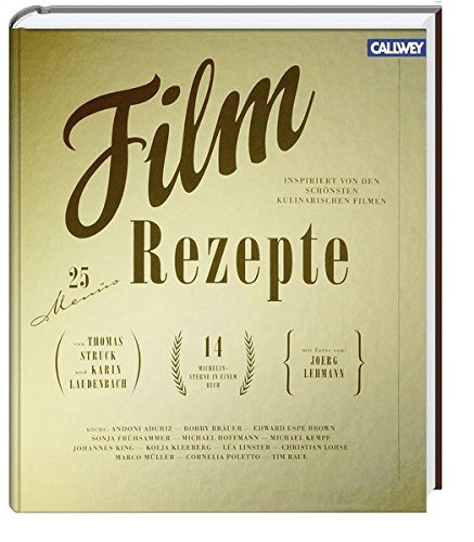 Stock image for Filmrezepte: 25 Mens inspiriert von den schnsten kulinarischen Filmen for sale by medimops
