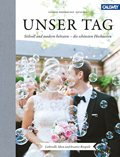 Stock image for Unser Tag: Stilvoll und modern heiraten - die schnsten Hochzeiten - Liebevolle Ideen und kreative Beispiele for sale by medimops