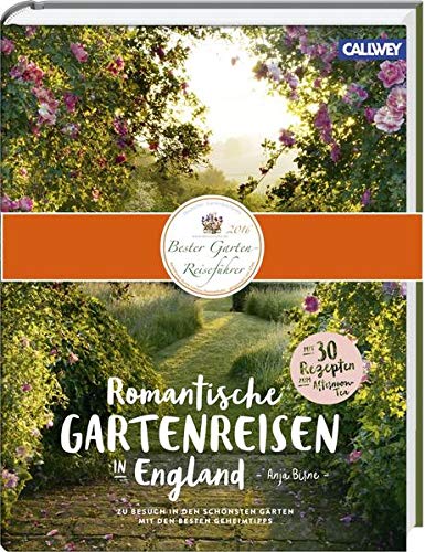 Romantische Gartenreisen in England. zu Besuch in den schönsten Gärten mit den besten Geheimtipps. Mit 30 Rezepten zum Afternoon-Tea. - Birne, Anja