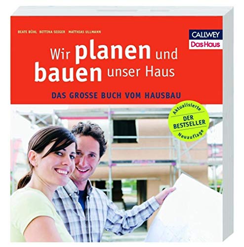 9783766722218: Wir planen und bauen unser Haus: Das groe Buch vom Hausbau