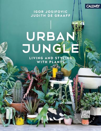 Stock image for Urban Jungle: Living and Styling with Plants for sale by Magers and Quinn Booksellers