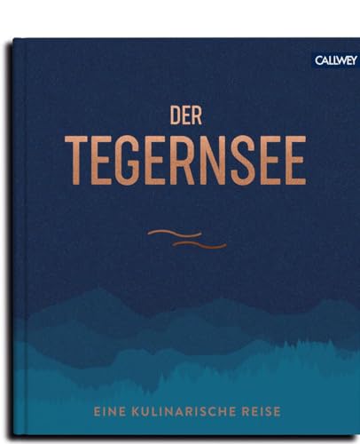 Beispielbild fr Der Tegernsee: Eine kulinarische Reise zum Verkauf von medimops