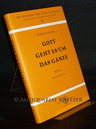 Beispielbild fr Gott geht es um das Ganze. Jesaja 56-66 und 24-27, Bd 19 zum Verkauf von medimops