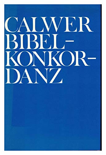 Imagen de archivo de Calwer Bibelkonkordanz (Calwer Bible concordance or complete biblical word register) a la venta por Book People