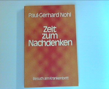 Beispielbild fr Zeit zum Nachdenken : Besuch am Krankenbett. zum Verkauf von Versandantiquariat Felix Mcke