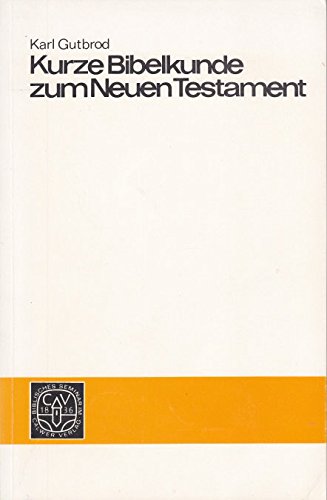 Beispielbild fr Kurze Bibelkunde des Neuen Testaments zum Verkauf von Versandantiquariat Felix Mcke