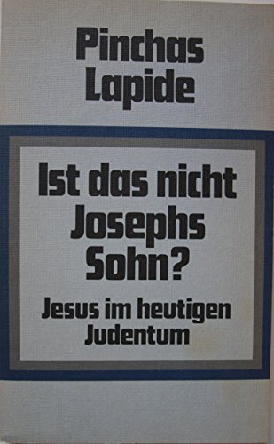 Ist das nicht Josephs Sohn?: Jesus im heutigen Judentum (German Edition) (9783766805133) by Lapide, Pinchas