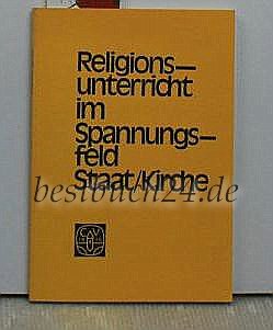 Stock image for Religionsunterricht im Spannungsfeld Staat/Kirche for sale by Der Bcher-Br