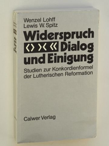 9783766805461: Widerspruch, Dialog und Einigung. Studien zur Konkordienformel der Lutherischen Reformation.
