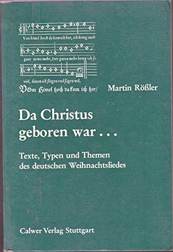 9783766806802: Da Christus geboren war--: Texte, Typen und Themen des deutschen Weihnachtsliedes (Calwer theologische Monographien) (German Edition)