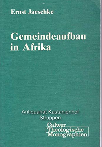 Beispielbild fr Gemeindeaufbau in Afrika : d. Bedeutung Bruno Gutmanns fr d. afrikan. Christentum. zum Verkauf von medimops