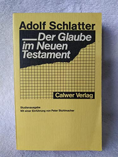 Stock image for Der Glaube im Neuen Testament: Einf. v. Peter Stuhlmacher. for sale by Versandantiquariat Felix Mcke