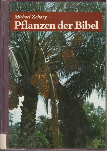 9783766807243: Pflanzen der Bibel. Vollstndiges Handbuch