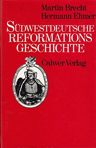 SuÌˆdwestdeutsche Reformationsgeschichte: Zur EinfuÌˆhrung der Reformation im Herzogtum WuÌˆrttemberg 1534 (German Edition) (9783766807373) by Brecht, Martin