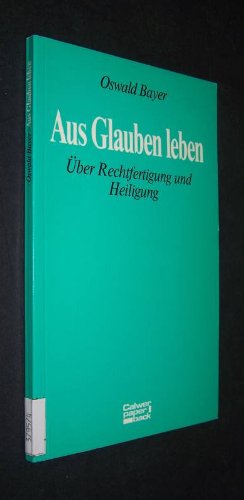 Imagen de archivo de Aus Glauben leben. ber Rechtfertigung und Heiligung a la venta por medimops