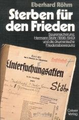 Beispielbild fr Sterben fr den Frieden. Spurensicherung; Hermann Sthr (1898-1940) und die kumenische Friedensbewegung zum Verkauf von medimops