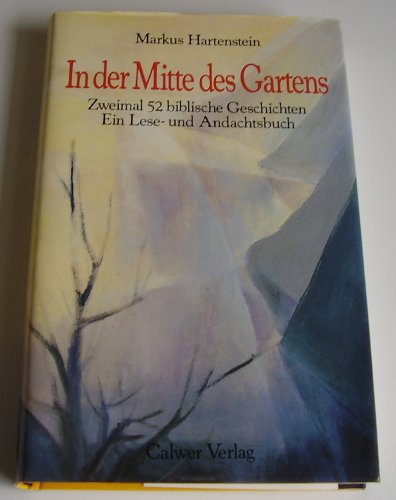 Beispielbild fr In der Mitte des Gartens. Zweimal 52 biblische Geschichten zum Verkauf von Leserstrahl  (Preise inkl. MwSt.)