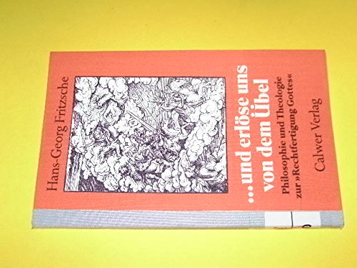 Imagen de archivo de und erlse uns von dem bel. Philosophie und Theologie zur "Rechtfertigung Gottes". a la venta por Antiquariat Nam, UstId: DE164665634
