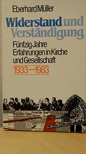 9783766808516: Widerstand und Verstndigung. Fnfzig Jahre Erfahrungen in Kirche und Gesellschaft. 1933-1983